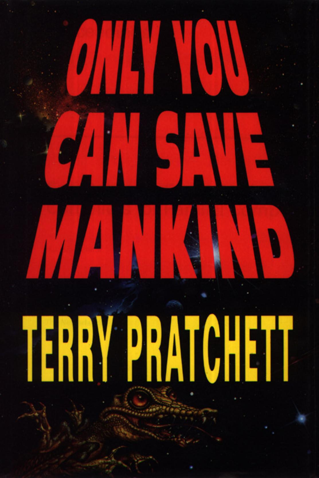 Only You Can Save Mankind