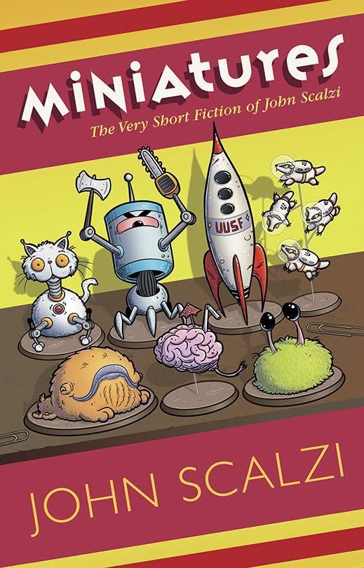 Miniatures: The Very Short Fiction of John Scalzi