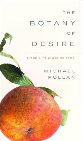 The Botany of Desire: A Plant's-Eye View of the World