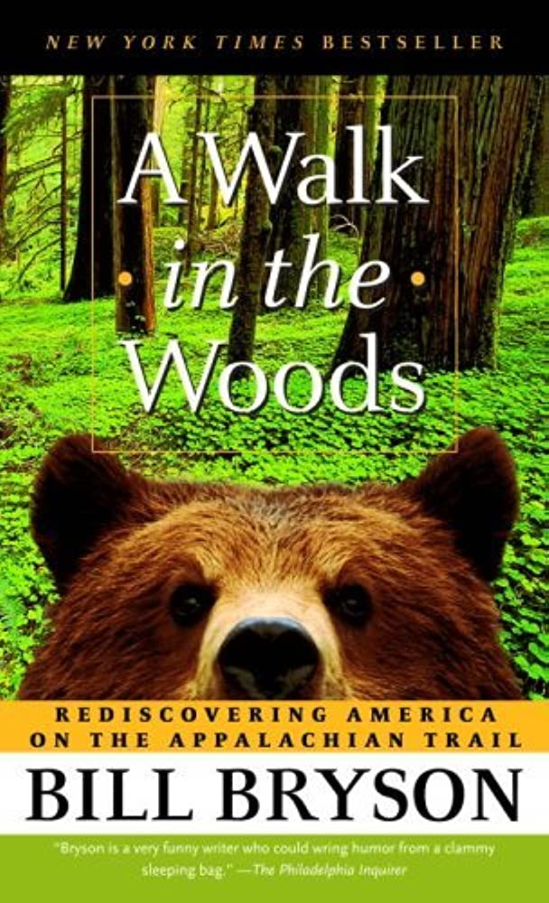 A Walk in the Woods: Rediscovering America on the Appalachian Trail