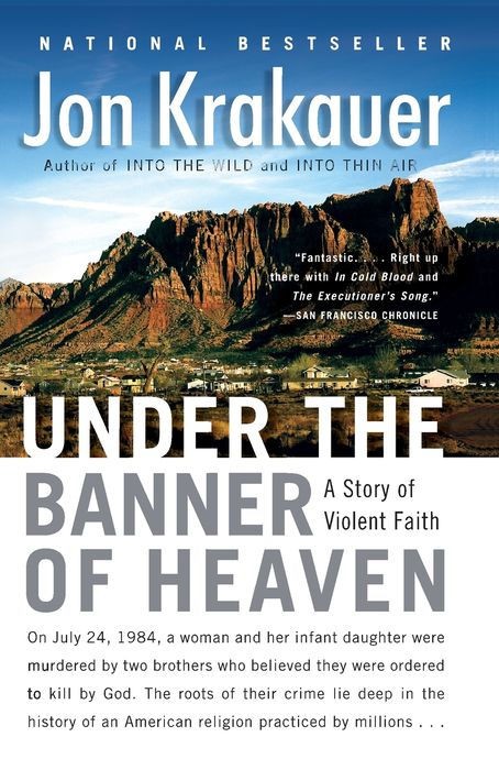 Under the Banner of Heaven: A Story of Violent Faith