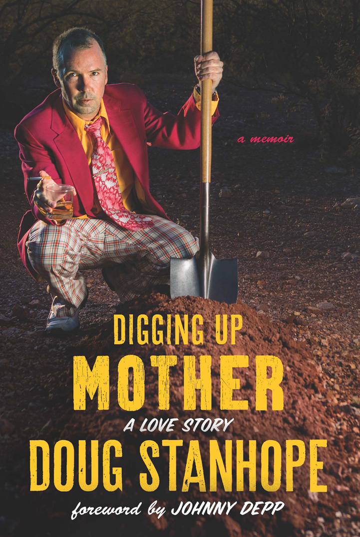 Digging Up Mother: A Love Story