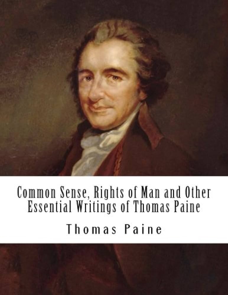 Common Sense, The Rights of Man and Other Essential Writings