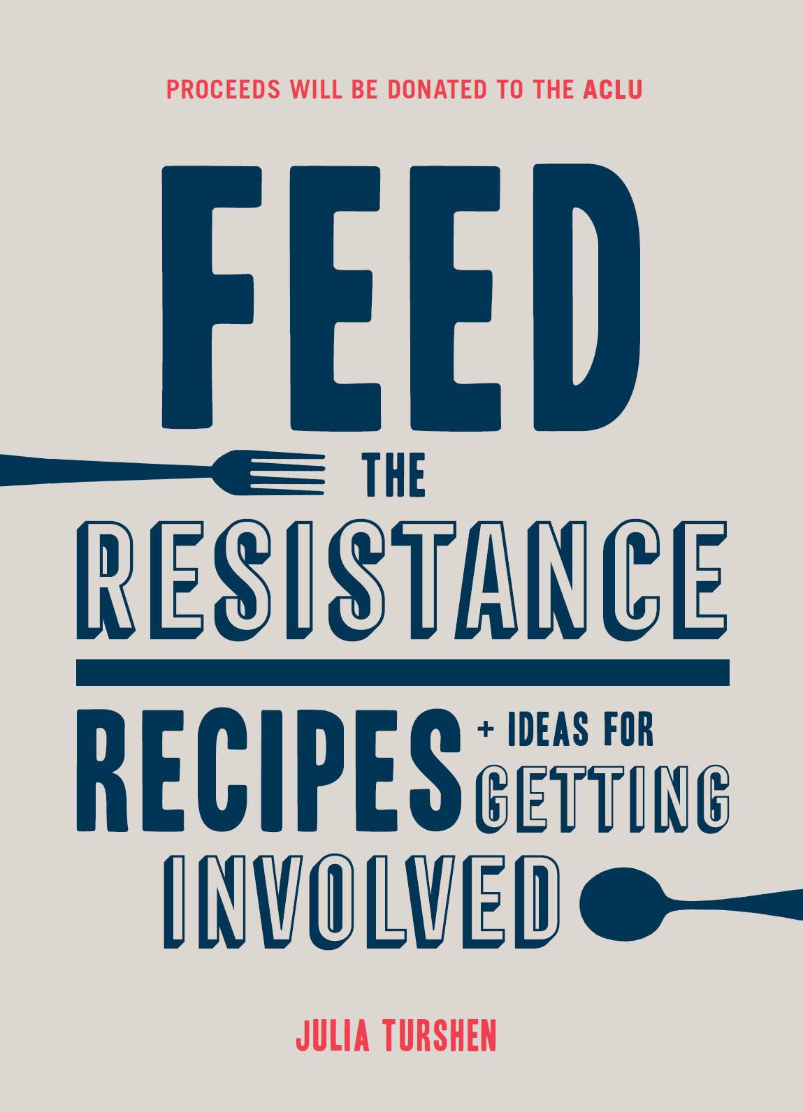 Feed the Resistance: Recipes + Ideas for Getting Involved