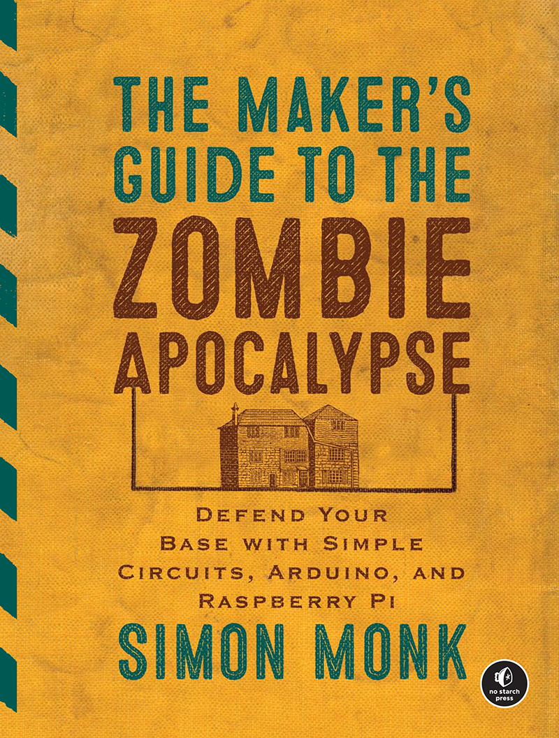 The Maker's Guide to the Zombie Apocalypse