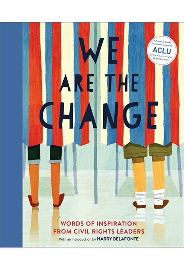 We Are the Change: Words of Inspiration From Civil Rights Leaders