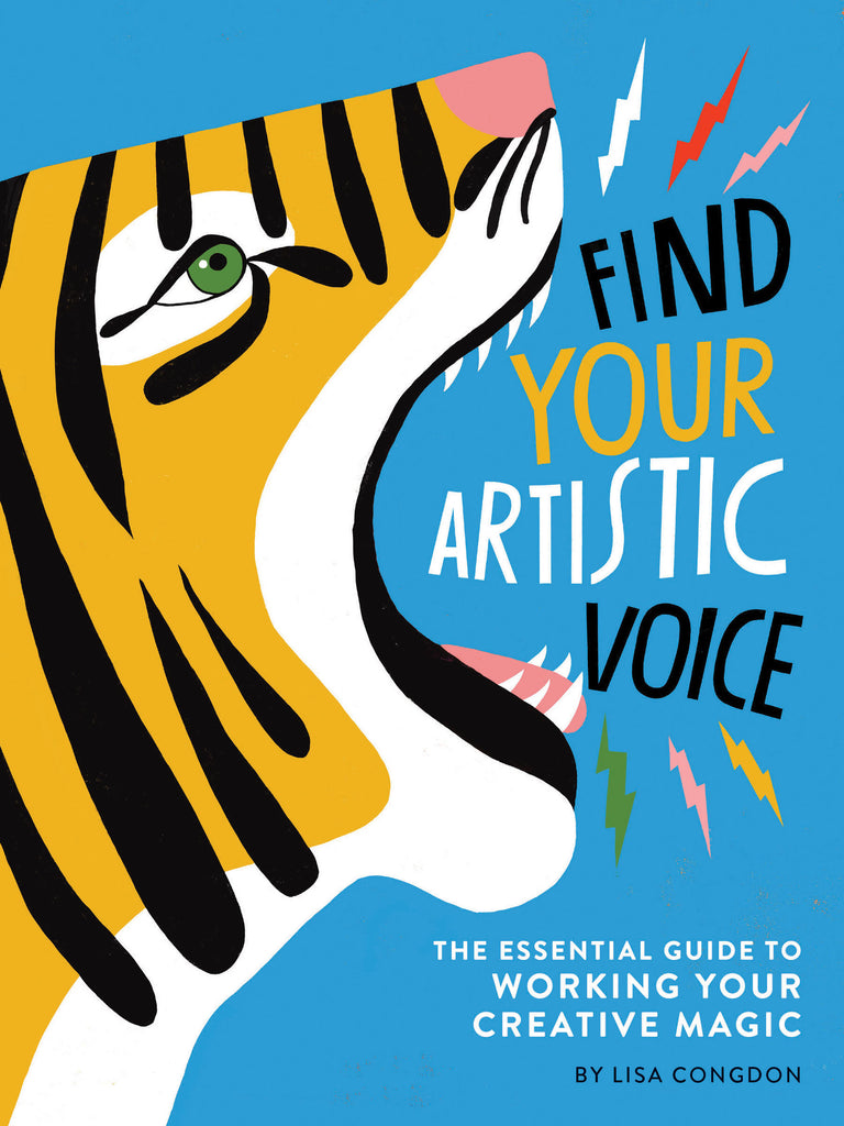 Find Your Artistic Voice: The Essential Guide to Working Your Creative Magic